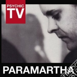 Psychic Tv - Paramartha cd musicale di Tv Psychic