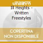 Ill Heights - Written Freestyles cd