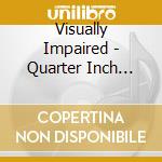 Visually Impaired - Quarter Inch Contacts cd