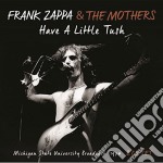 Frank Zappa & The Mothers - Have A Little Tush (2 Cd)