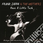 Frank Zappa & The Mothers - Have A Little Tush (2 Cd)