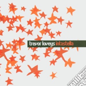 Trevor Loveys-Intastella - Trevor Loveys-Intastella cd musicale di Trevor Loveys