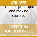 Jimpster-porchlight and rocking chairscd cd