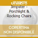 Jimpster - Porchlight & Rocking Chairs cd