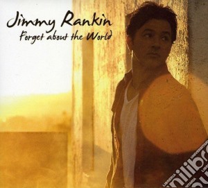 Jimmy Rankin - Forget About The World cd musicale di Jimmy Rankin