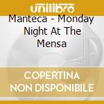 Manteca - Monday Night At The Mensa cd
