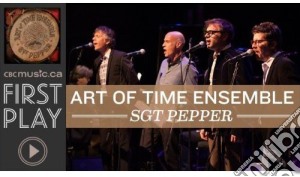 Art Of Time Ensemble - Sgt Pepper cd musicale di Art Of Time Ensemble