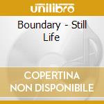 Boundary - Still Life