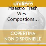 Maestro Fresh Wes - Compostions Vol. 1 cd