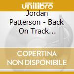 Jordan Patterson - Back On Track Recordin cd musicale di Jordan Patterson