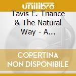 Tavis E. Triance & The Natural Way - A Brief Respite From The Terror Of Dying cd