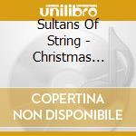 Sultans Of String - Christmas Caravan cd musicale di Sultans Of String