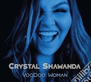 Crystal Shawanda - Voodoo Woman cd musicale di Crystal Shawanda