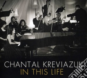 Chantal Kreviazuk - In This Life (2 Cd) cd musicale di Chantal Kreviazuk