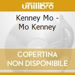 Kenney Mo - Mo Kenney cd musicale di Kenney Mo