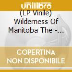(LP Vinile) Wilderness Of Manitoba The - Between Colours
