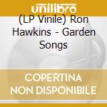 (LP Vinile) Ron Hawkins - Garden Songs vinile