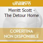 Merritt Scott - The Detour Home cd
