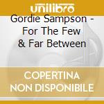 Gordie Sampson - For The Few & Far Between cd
