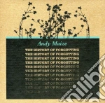 Maize Andy - History Of Forgettingthe cd