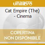 Cat Empire (The) - Cinema cd musicale