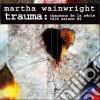 Martha Wainwright - Trauma cd