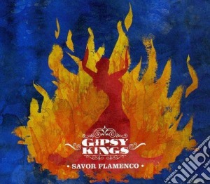 Gipsy Kings - Savor Flamenco cd musicale di Gipsy Kings The