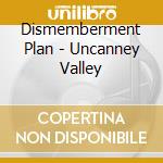Dismemberment Plan - Uncanney Valley cd