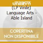 (LP Vinile) Language Arts - Able Island vinile