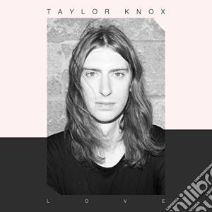 Taylor Knox - Love cd musicale di Taylor Knox