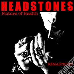 Headstones - Picture Of Health (Remastered) cd musicale di Headstones