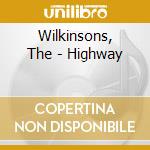 Wilkinsons, The - Highway cd