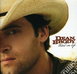 Dean Brody - Trail In Life cd musicale di Dean Brody