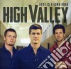 High Valley - Love Is A Long Road cd musicale di High Valley