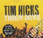 Tim Hicks - Throw Down cd