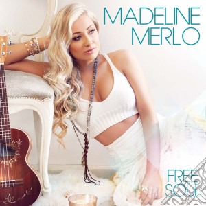 Madeline Merlo - Free Soul cd musicale di Merlo Madeline