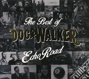 Doc Walker - Echo Road: Best Of Doc Walker cd musicale di Doc Walker
