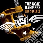Road Hammers (The) - The Squeeze