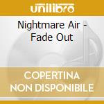 Nightmare Air - Fade Out cd musicale di Nightmare Air