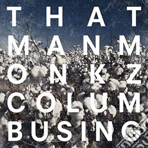 Thatmanmonkz - Columbusing cd musicale di Thatmanmonkz