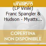 (LP Vinile) Franc Spangler & Hudson - Myatts Field Ep vinile