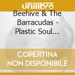 Beehive & The Barracudas - Plastic Soul With The White Apes cd