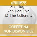 Zen Dog - Zen Dog Live @ The Culture Room cd