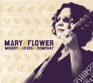 Mary Flower - Misery Loves Company cd musicale di Mary Flower