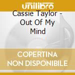 Cassie Taylor - Out Of My Mind cd