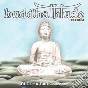 Yves Coignet - Buddhattitude Freedom. Buddha-Bar Collection cd musicale di Buddhattitude