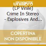 (LP Vinile) Crime In Stereo - Explosives And The Will To Use Them (Sweet Tart) vinile
