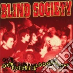 Blind Society - Our Future Is Looking Bleak cd