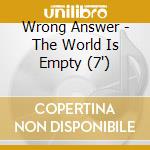 Wrong Answer - The World Is Empty (7')