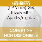 (LP Vinile) Get Involved! - Apathy/night Of The Vampire (7') vinile